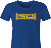 Funny butterface but her face chocolate bar parody women's royal blue t-shirt