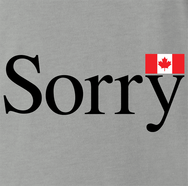 funny Canadian Sorry Canada Ash Grey t-shirt