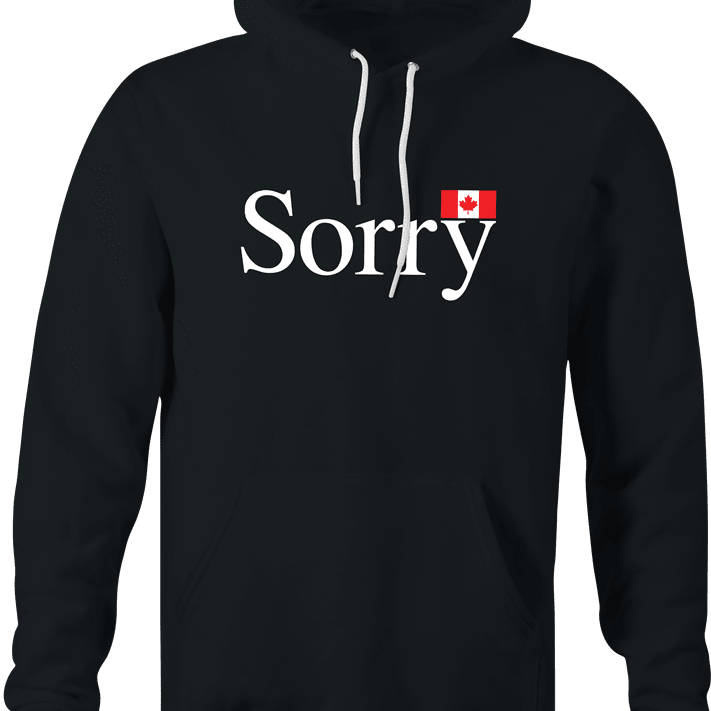 funny Canadian Sorry Canada black hoodie