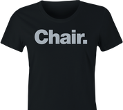 funny women's black chair parody t-shirt 