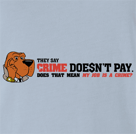 Crime Doesn't Pay light blue t-shirt 