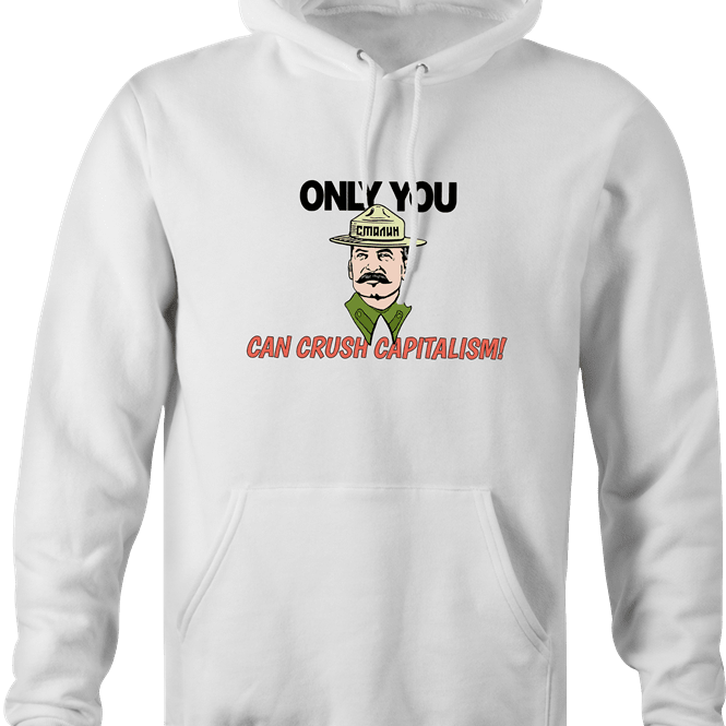 funny Only you can crush capitalism - Communist Stalin Smokey the Bear Parody white hoodie