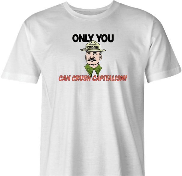 funny Only you can crush capitalism - Communist Stalin Smokey the Bear Parody white men's t-shirt