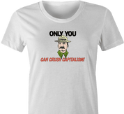 funny Only you can crush capitalism - Communist Stalin Smokey the Bear Parody white women's t-shirt