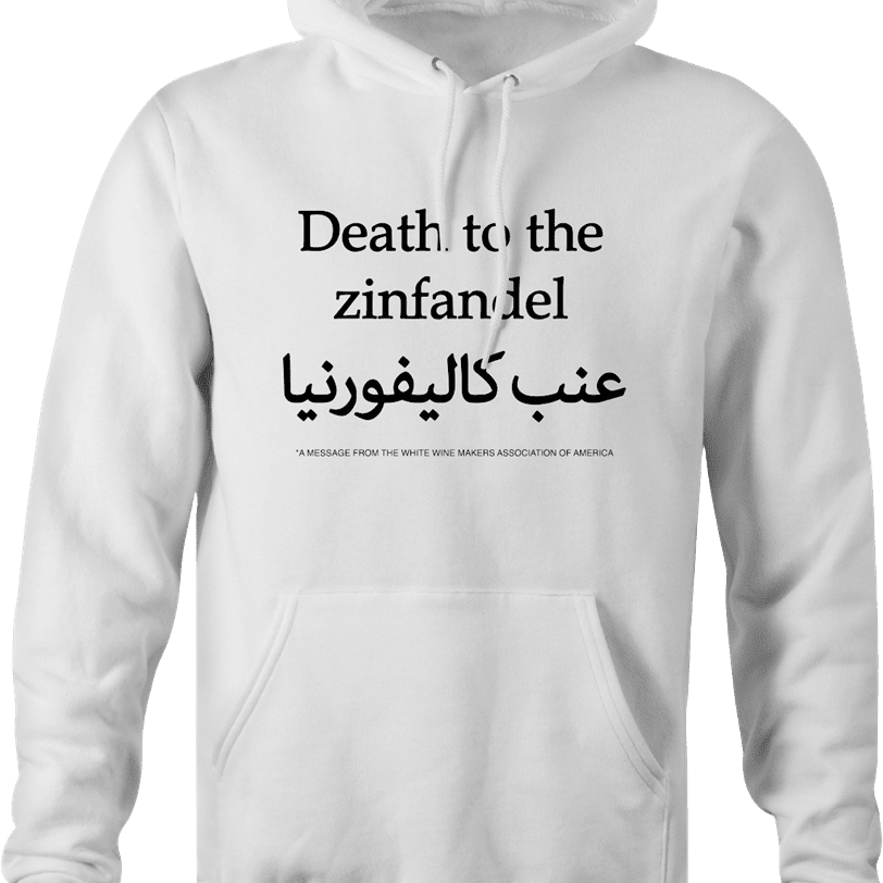 Funny offensive zinfandel wine hoodie sweatshirt