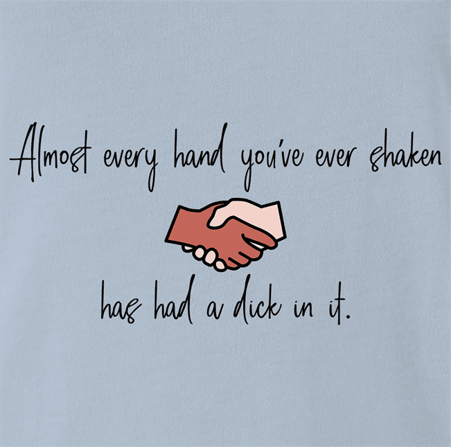 funny Dirty Dick Hands Fun Fact light Blue t-shirt