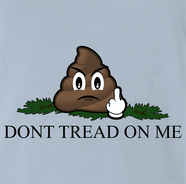 Funny Dont Tread On Me Parody | Step in Poop Parody Light Blue T-Shirt