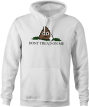 Funny Dont Tread On Me Parody | Step in Poop Parody White Hoodie