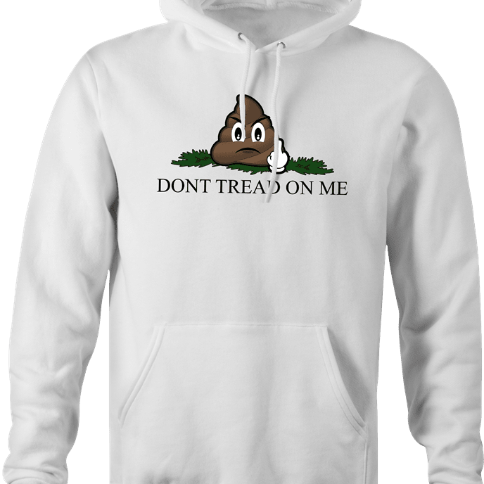 Funny Dont Tread On Me Parody | Step in Poop Parody White Hoodie