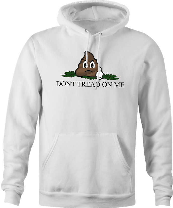 Funny Dont Tread On Me Parody | Step in Poop Parody White Hoodie