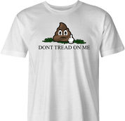 Funny Dont Tread On Me Parody | Step in Poop Parody White Men's T-Shirt