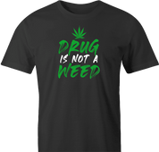 Funny Weed Is Not A Drug Men's T-Shirt