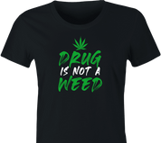 Funny Weed Is Not A Drug Women's Black