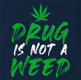 Weed Is Not A Drug