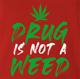 Weed Is Not A Drug