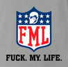 funny FML fuck my life NFL fanatasy football t-shirt grey
