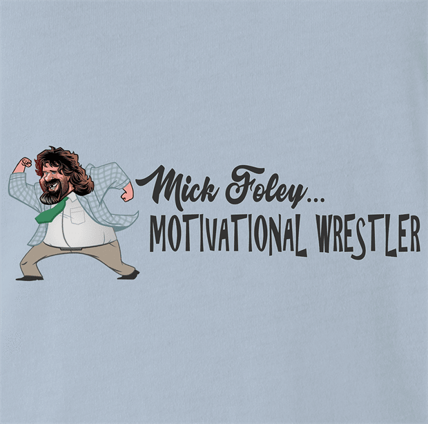 funny Mick Foley Meets Chris Farley Motivational Speaker Mashup WWF SNL Parody Light Blue t-shirt