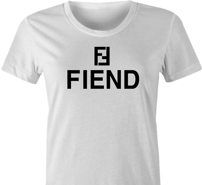 Funny Fendi fiend High Fashion parody t-shirt white women's