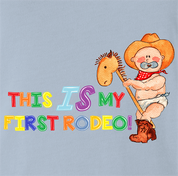 Funny not my first rodeo light blue t-shirt