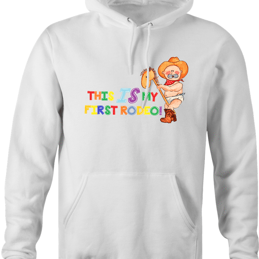 Funny not my first rodeo white hoodie
