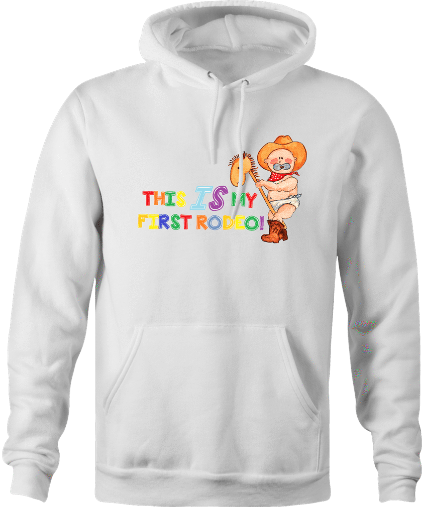 Funny not my first rodeo white hoodie