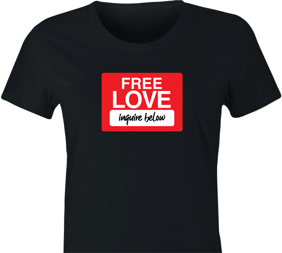 funny free love, inquire below parody women's black