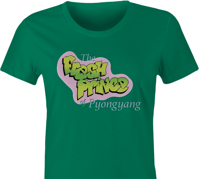 fresh prince of belair pyongyang north korea women's t-shirt green
