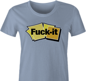 Funny Offensive fuck-it post-it note parody women's light blue t-shirt 