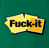 Funny Offensive fuck-it post-it note parody green t-shirt