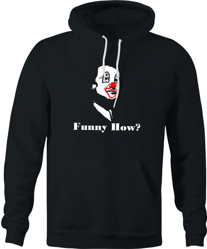 Funny how joe pesci goodfellas - like a clown hoodie