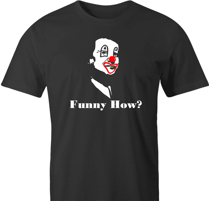 Funny how joe pesci goodfellas - like a clown men's t-shirt 