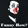 Funny how joe pesci goodfellas - like a clown black t-shirt 