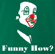 Funny how joe pesci goodfellas - like a clown green t-shirt 