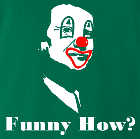 Funny how joe pesci goodfellas - like a clown green t-shirt 
