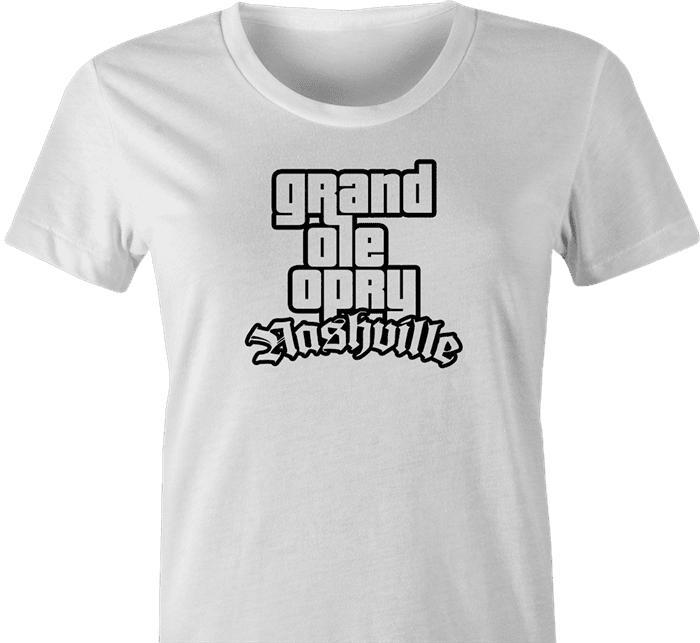 Funny GTA Nashville grand ole opry parody t-shirt white women's