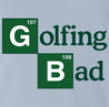 Funny Golfing Bad Golfer Breaking Bad Parody light Blue t-shirt
