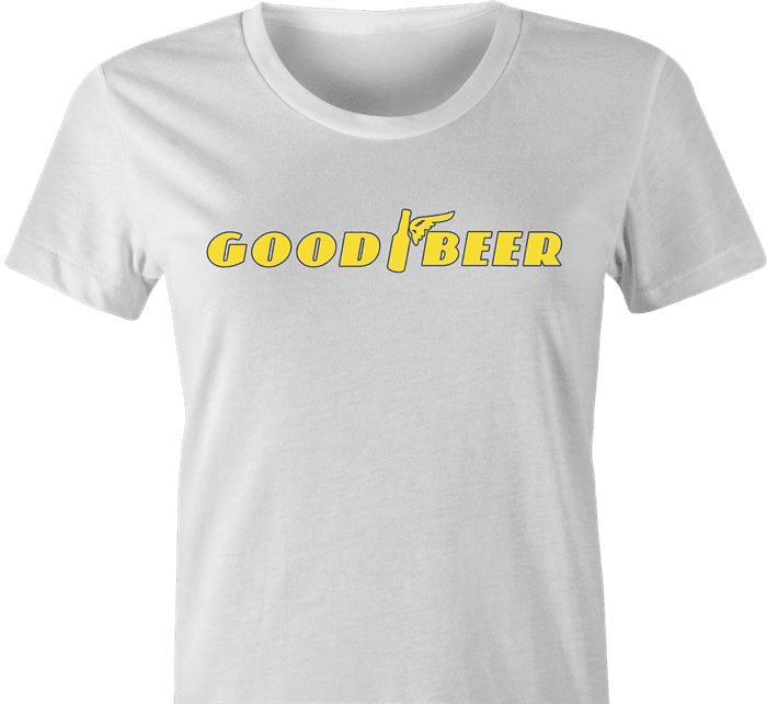 Funny Good Beer and Goodyear Tires parody t-shirt white women's
