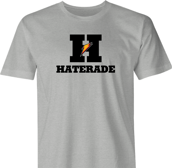funny Haters Drink Haterade Parody white men's t-shirt