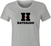 funny Haters Drink Haterade Parody white women's t-shirt