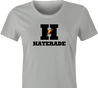 funny Haters Drink Haterade Parody white women's t-shirt