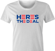 Funny Joe Biden 2020 Here's The Deal Parody White Women's T-Shirt