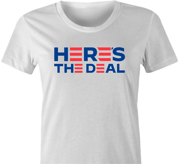 Funny Joe Biden 2020 Here's The Deal Parody White Women's T-Shirt