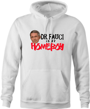 funny Fauci Is My Homeboy - Coronavirus COVID-19 Parody white hoodie