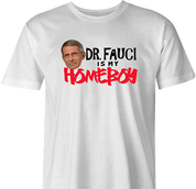funny Fauci Is My Homeboy - Coronavirus COVID-19 Parody white men's t-shirt