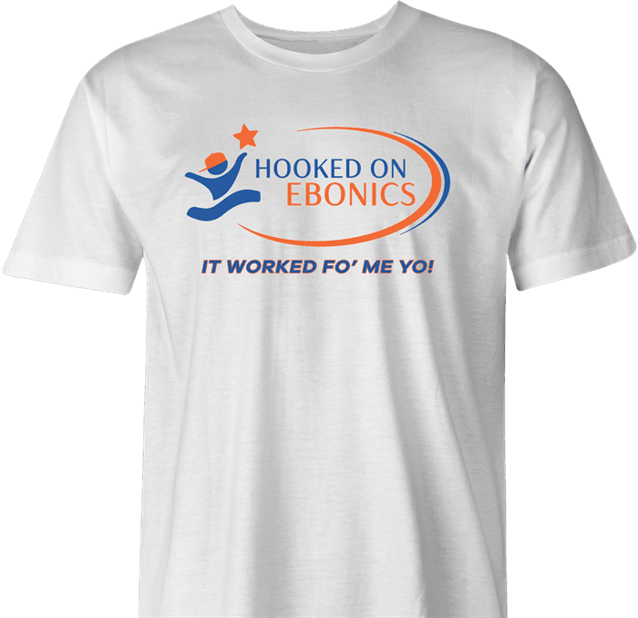 Hooked On Ebonics  Hooked on Phonics thug life urban street wear parody t-shirt men's white 