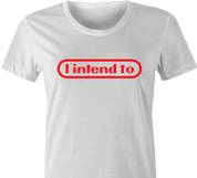 funny i intende to nintendo white women's t-shirt 
