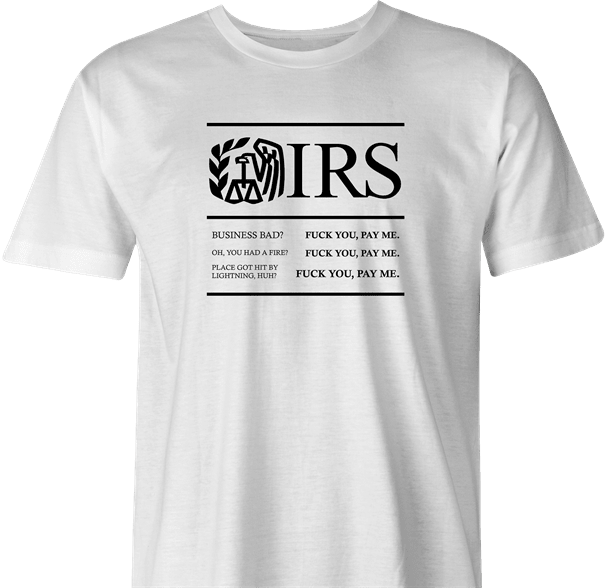 Funny IRS Pualy from Goodfellas fuck you pay me men's white t-shirt
