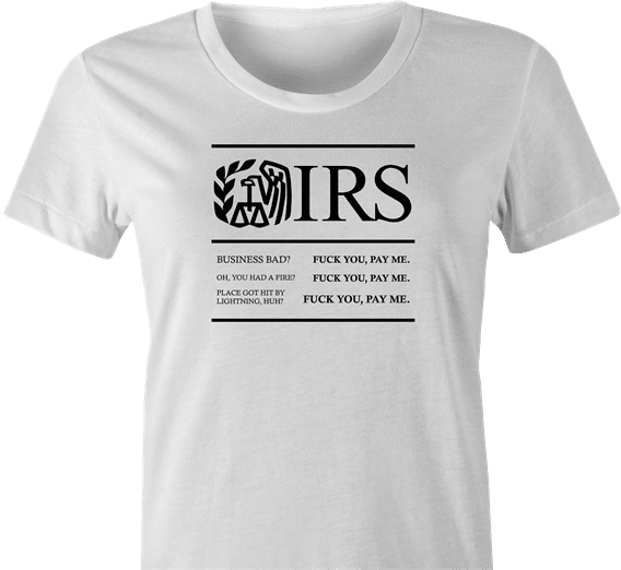 Funny IRS Pualy from Goodfellas fuck you pay me women's white t-shirt