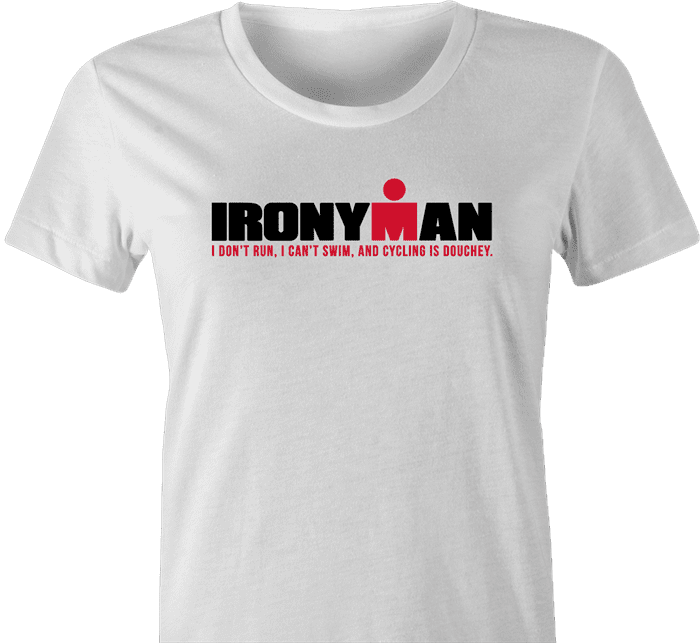 Funny Iron Man race irony t-shirt women's white 
