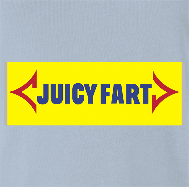 Funny Juicy Fart, It's Going To Move Ya! Parody Light Blue T-Shirt